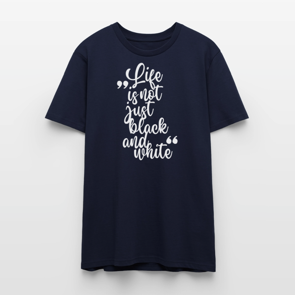 Life is not just black and white Unisex T-Shirt Premium White Edition - LiNBW.