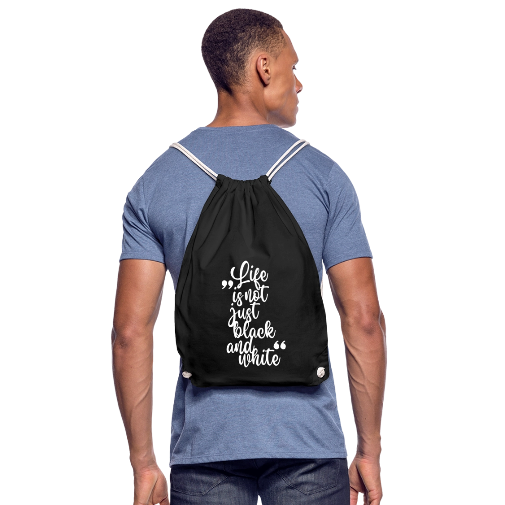 Life is not just black and white Turnbeutel White Edition - Schwarz