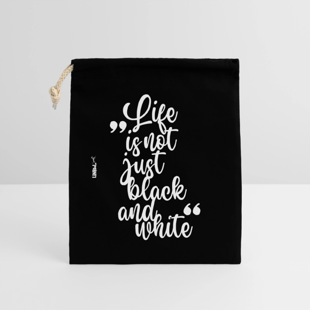 Life is not just black and white Baumwollbeutel White Edition - Schwarz