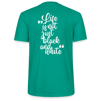 LiNBW. Unisex T-Shirt Premium Crew White Edition Life is not just black and white - Blaugrün