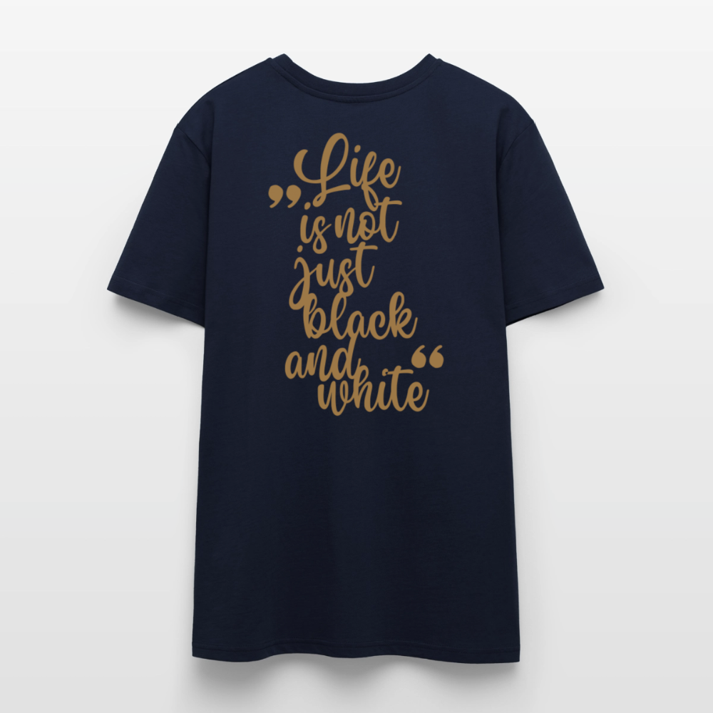 LiNBW. Unisex T-Shirt Premium Crew Brown Edition Life is not just black and white - Navy