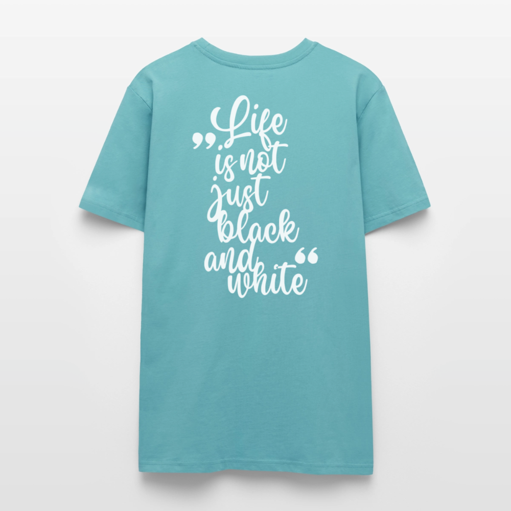LiNBW. Unisex T-Shirt Premium Crew White Edition Life is not just black and white - Pastelltürkis