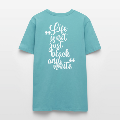 LiNBW. Unisex T-Shirt Premium Crew White Edition Life is not just black and white - Pastelltürkis