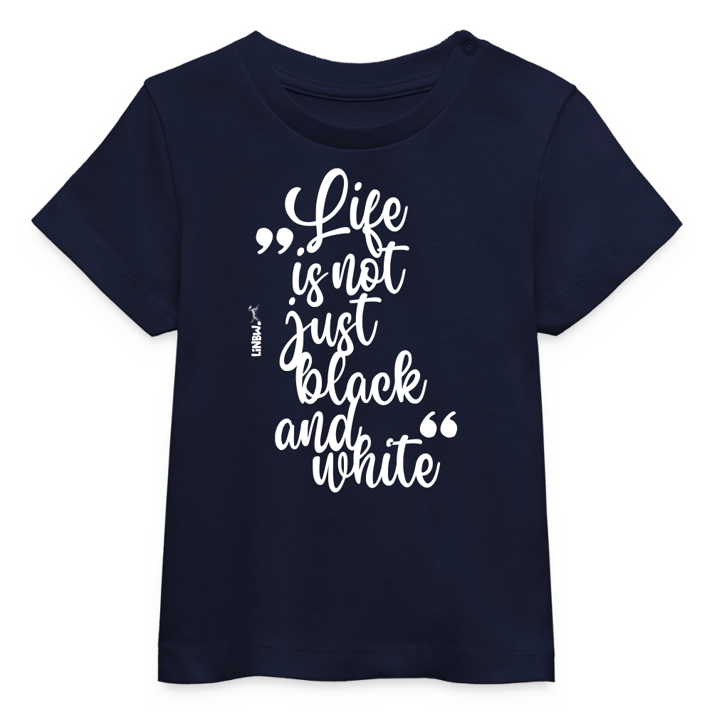 Life is not just black and white T-Shirt White Edition - LiNBW.