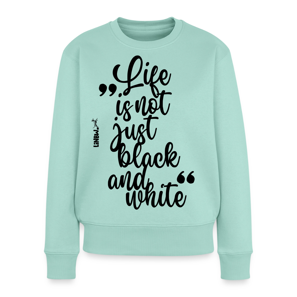 Life is not just black and white Pullover Black Edition - Mint 