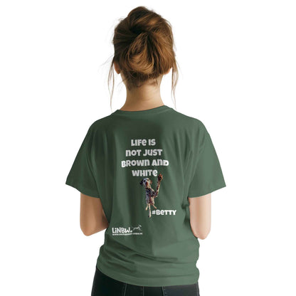 Betty´s T-Shirt Life is not just brown and white